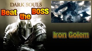 Beat the BOSS: Iron Golem || Dark Souls REMASTERED || with Guide