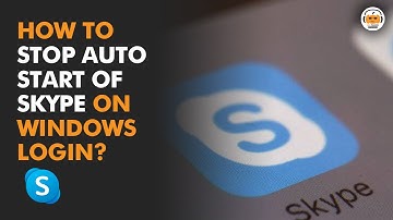 How to Stop Automatic Start in Skype?