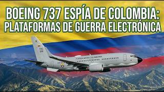 Los Boeing 737 espía de Colombia: cómo aviones se convirtieron en plataformas de guerra electrónica