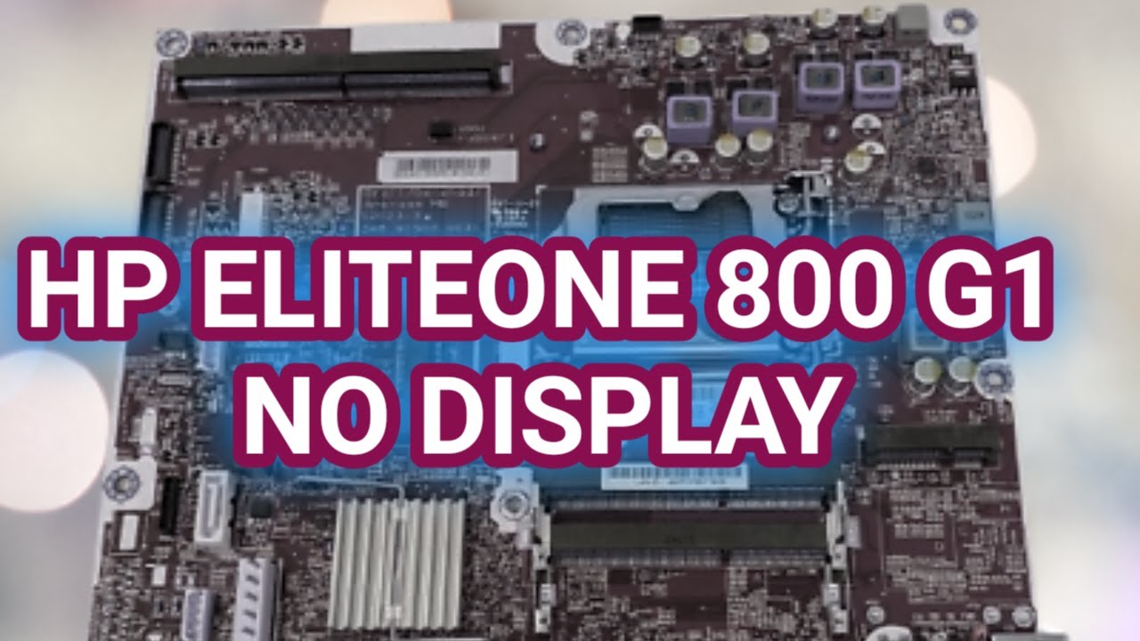HOW TO FIX DISPLAY PROBLEM IN HP ELITEONE 800 G1 AIO - YouTube