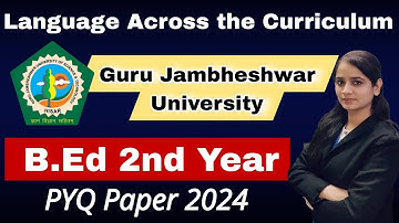 language across the curriculum gju paper 2024 | gju b ed previous year question #gju #bedtoppers