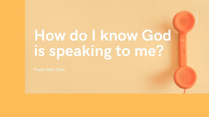 How Do I Know God Is Speaking To Me?Pastor Matt Chen