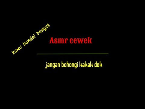 Asmr kakak/ part 01/ sudah pandai berbohong adek nya kakak