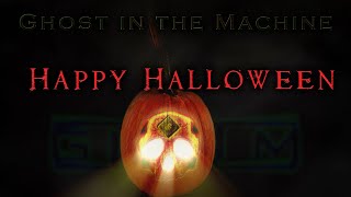 GHOST IN THE MACHINE Happy Halloween Promo 2