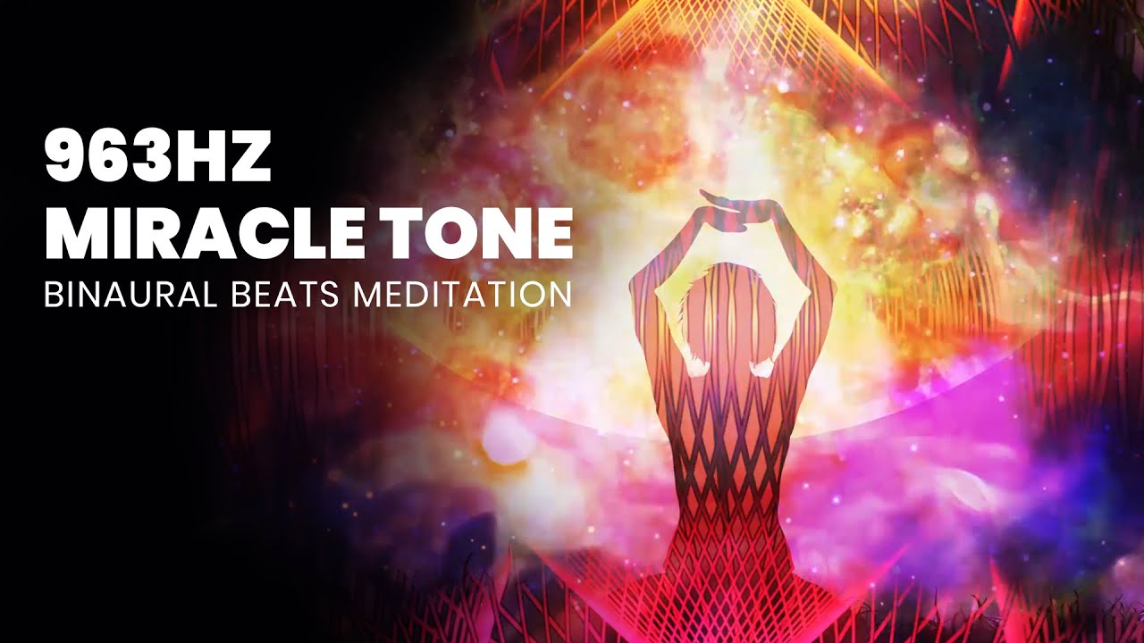 963hz Miracle Tone  Activate Pineal Gland  Heal Your Chakra  Binaural Beats - Ancient Healing Music