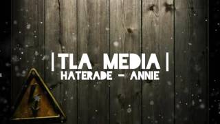 Haterade - Annie