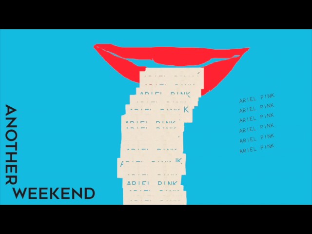 YouTube에서 Ariel Pink - Another Weekend (Official Audio) 보기 YouTube에서 Ariel Pink - Another Weekend (Official Audio) 보기