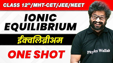 12th Science | Ionic Equilibrium  in 1 Shot |  ईक्वलिब्रीअम | HSC | MHT-CET.