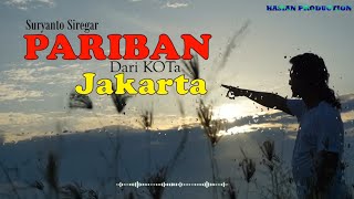 Ini namanya COVER LAGU SENDIRI | PARIBAN DARI JAKARTA | Suryanto Siregar | Video Lirycs
