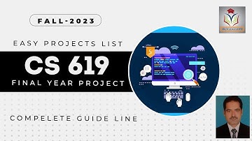 CS619 Final Year Project Easy Project List Fall 2023 || CS619 Final Year Project Ideas for Fall 2023