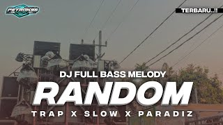 DJ MELODY RANDOM SLOW FULL BASS TERBARU