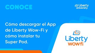 Aprende a descargar la app Liberty WOWfi (powered by Plume) y cómo instalar tu Superpod (extenders)