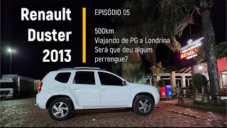 Renault Duster 2013 - 500km de viagem... tem algo BEM ERRADO... - Episódio 05