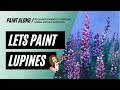 Beginner Paint Along -painting lupines with Arteza Acrylic paint