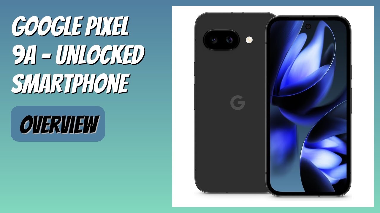 REVIEW (2026): Google Pixel 9a - Unlocked Smartphone. Features