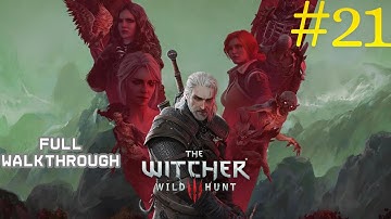 The Witcher 3: Wild Hunt – Walkthrough Part 21 | All Side Quests + Hearts of Stone & Blood and Wine