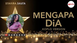 Syahiba Saufa - Mengapa Dia karaoke (Koplo Version) Maulana Wijaya