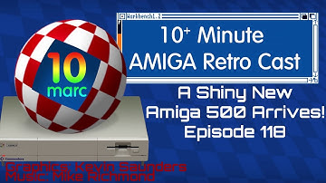 A Shiny New Amiga 500 Arrives! - Episode 118