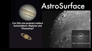 AstroSurface: Can this single program replace Autostakkert, Registax and Photoshop?