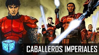 Caballeros Imperiales | HOLOCRÓN #14