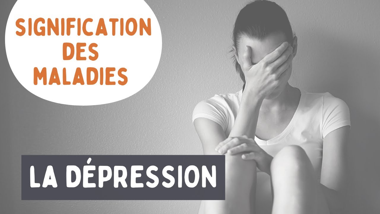 SIGNIFICATION DES MALADIES ET DÉCODAGE BIOLOGIQUE LA DÉPRESSION YouTube — free download