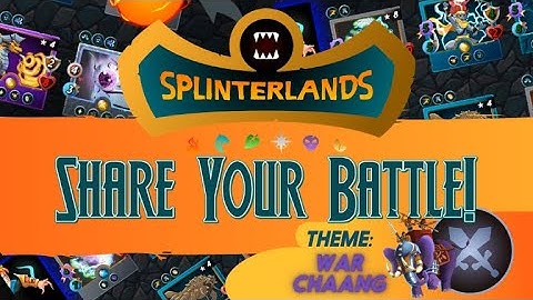 Splinterlands Share Your Battle Challenge with War Chaang