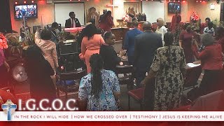 IGCOC - In The Rock I Will Hide, How We Crossed Over, Testimony & Jesus Is Keeping Me Alive