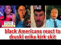 Black americans react to druski erika kirk skit/lthe reactions are hilarious