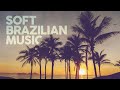 Soft Brazilian Music - Cool Music 2024