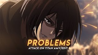 Problems I Attack On Titan [AMV/Edit]