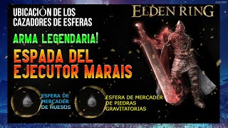 ELDEN RING - consigue el arma legendaria ESPADA DEL EJECUTOR MARAIS! - CAZADORES DE ESFERAS!