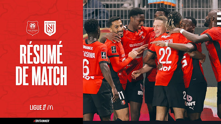 📽 J30 | Stade Rennais F.C. / Nantes - le résumé (2-1)