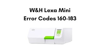 New W&H Lexa Mini Error Codes 160-183