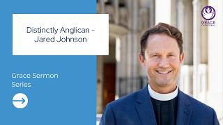 Distinctly Anglican - Jared Johnson @GraceCathedralinSF
