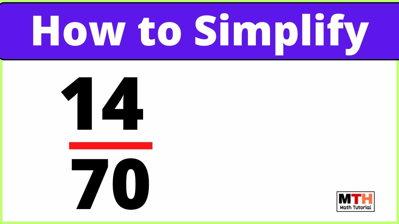 Simplifying the Fraction 14/70 - YouTube