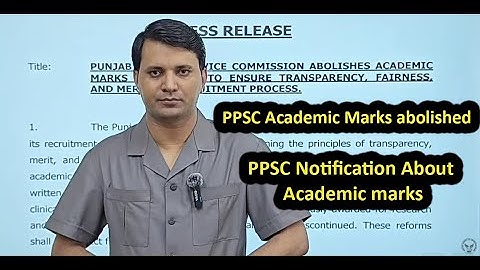 PPSC Reforms | Academic marks abolished | PPSC Notification About Academic marks