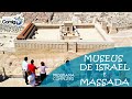 MUSEUS de ISRAEL e FORTALEZA de MASSADA | ISRAEL | Programa Viaje Comigo