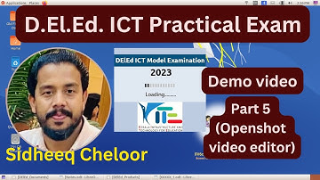 D.El.Ed. ICT Practical Exam Demo video (Openshot video editor)