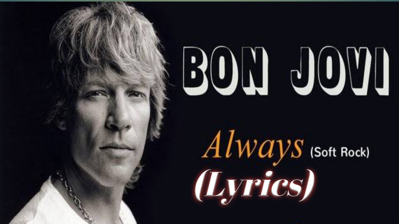 Bon Jovi Always (Lyrics) YouTube Bon Jovi Always (Lyrics) YouTube