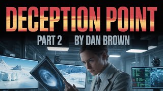 ❄️ Deception Point Part 2 | The Meteorite Was Planted. The Killers Are Already Coming 🎧 Audiobook