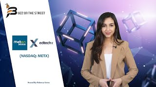 Buzz On The Street Show Meten Edtechx Nasdaq Metx Utilizes Blockchain Technology