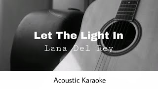 Lana Del Rey - Let The Light In Acoustic Karaoke