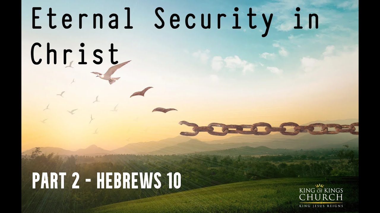 Eternal Security Part 2 Intro to Hebrews 10