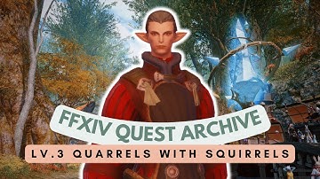 New Gridania: Lv.3 Quarrels with Squirrels | No Commentary | FFXIV Quest Archive