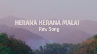 HERANA HERANA MALAI - Alok Jairu ( raw)