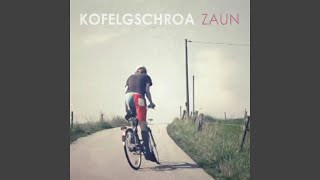 Video thumbnail of "Kofelgschroa - Zaun"