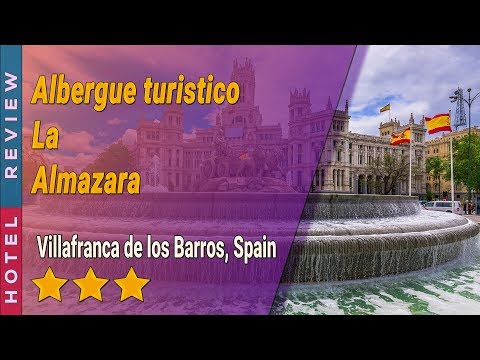 Albergue turistico La Almazara hotel review | Hotels in Villafranca de los Barros | Spain Hotels