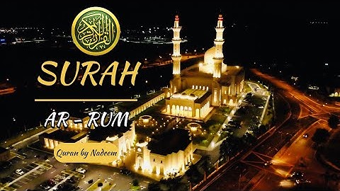 Surah Ar-Rum | سورة الروم | with English subtitles | Quran by Nadeem