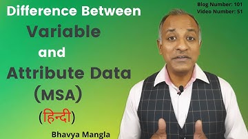 Difference between Variable and Attribute MSA Study: IATF 16949 | HINDI | Bhavya Mangla