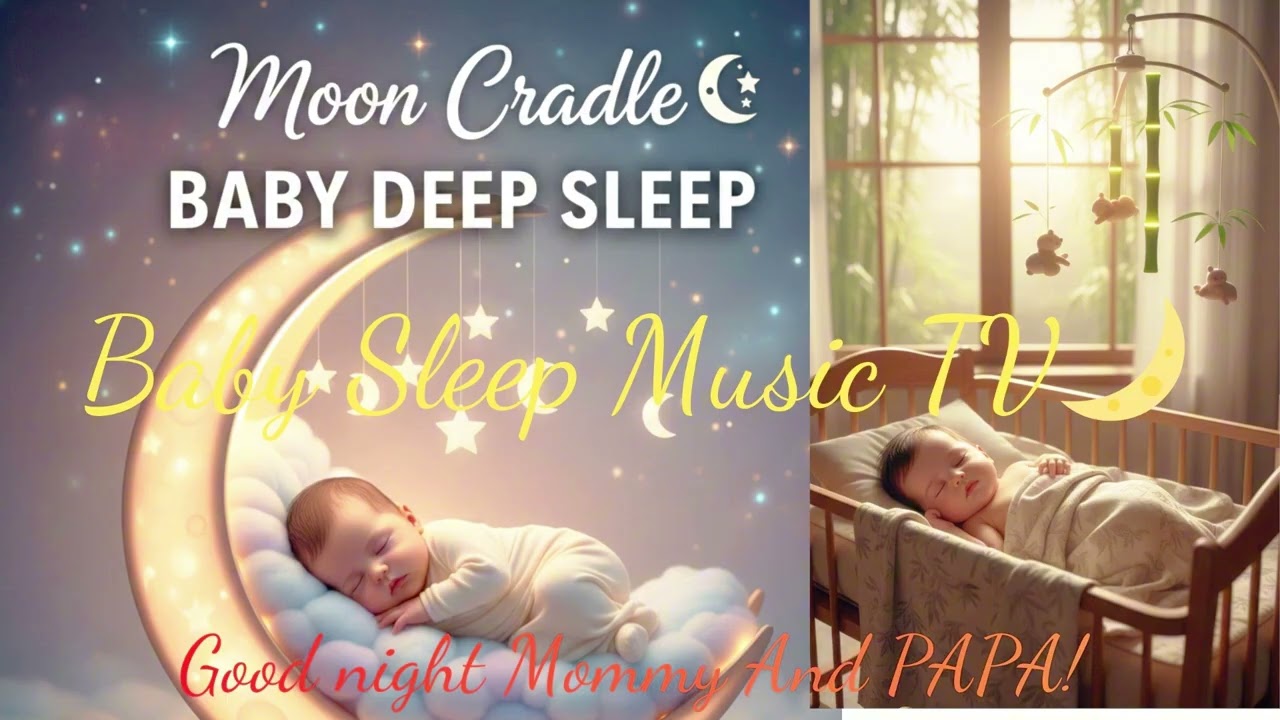 Baby Sleep Music🌙Your Cute Baby will sleep in 3 minutes